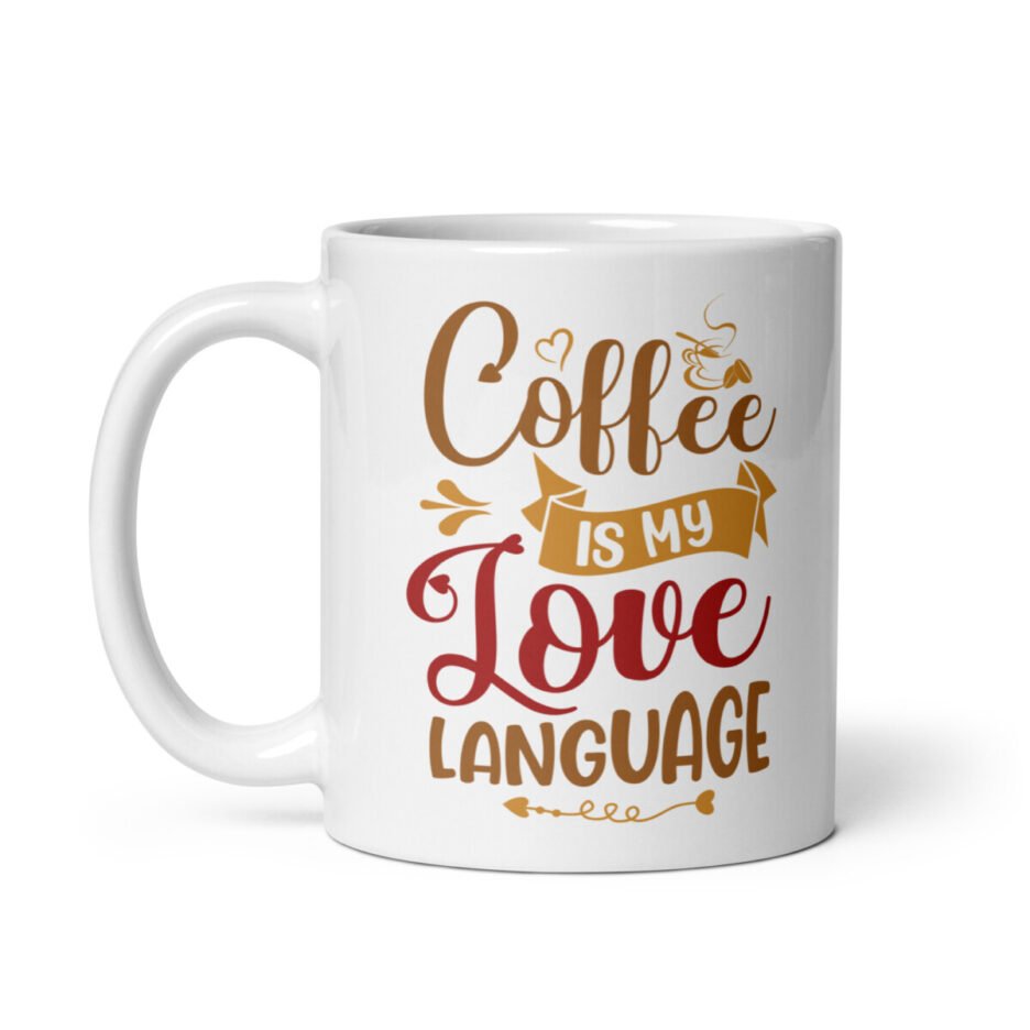 Coffee Is My Love Language Mug